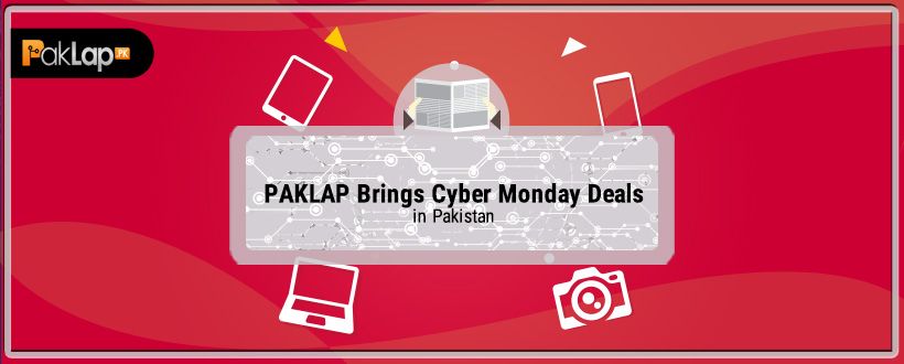 Paklap Brings Happy Cyber Monday Deals in Pakistan - 27th to 29th November
