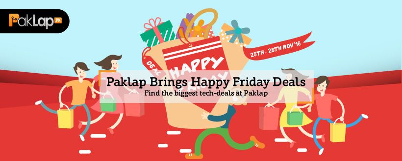 PAKLAP PROUDLY ANNOUNCES HAPPY FRIDAY DEALS - 20TH TO 24TH NOVEMBER – 2017