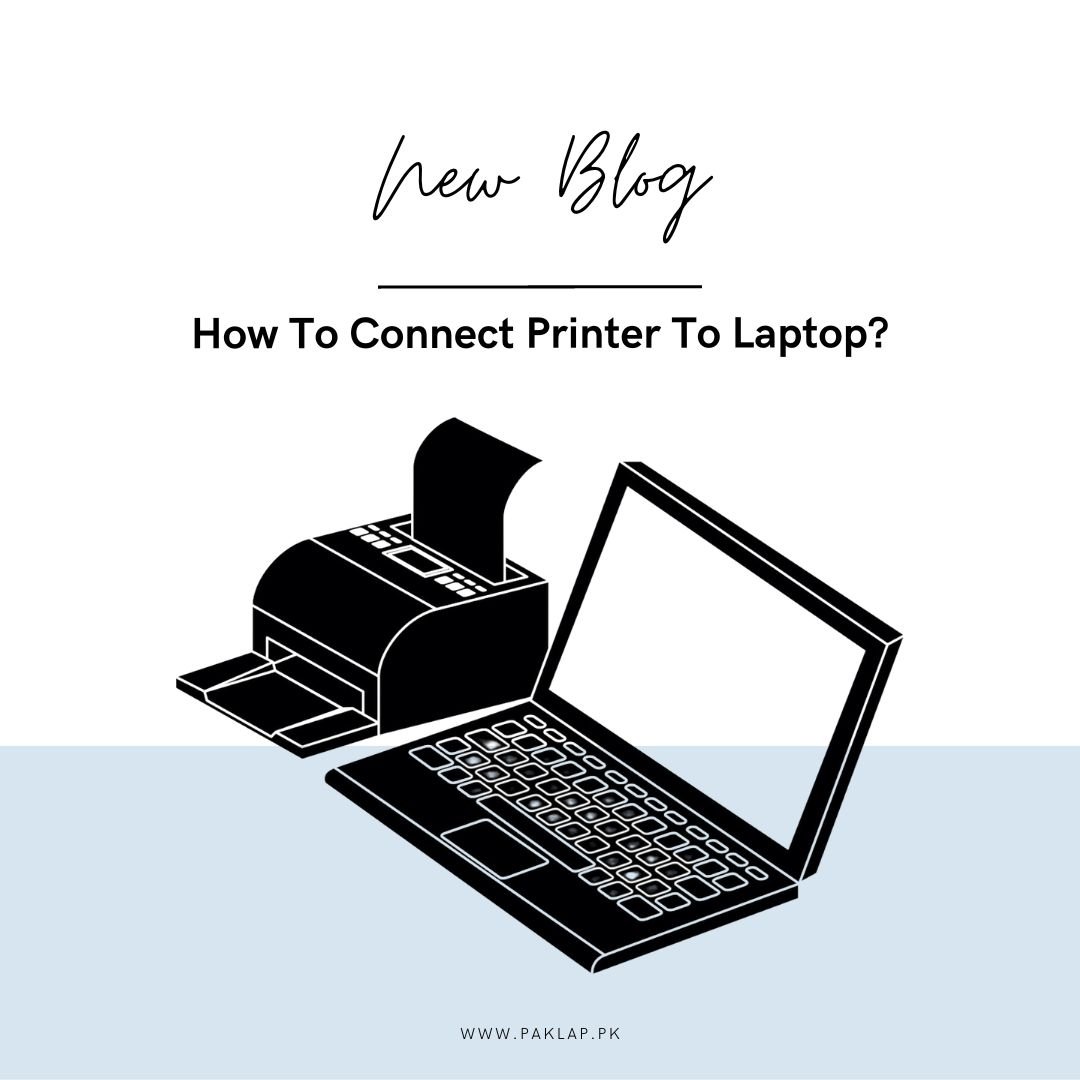 Ways to Connect Printer to Laptop