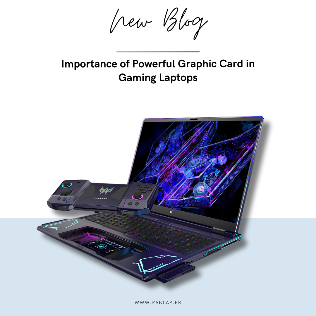 The Importance of Powerful Graphic Card in Gaming Laptops