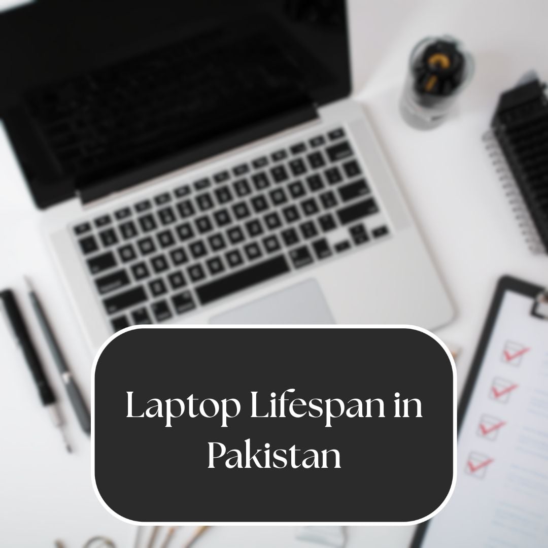 Laptop Lifespan in Pakistan – Real Usage Data & Trends
