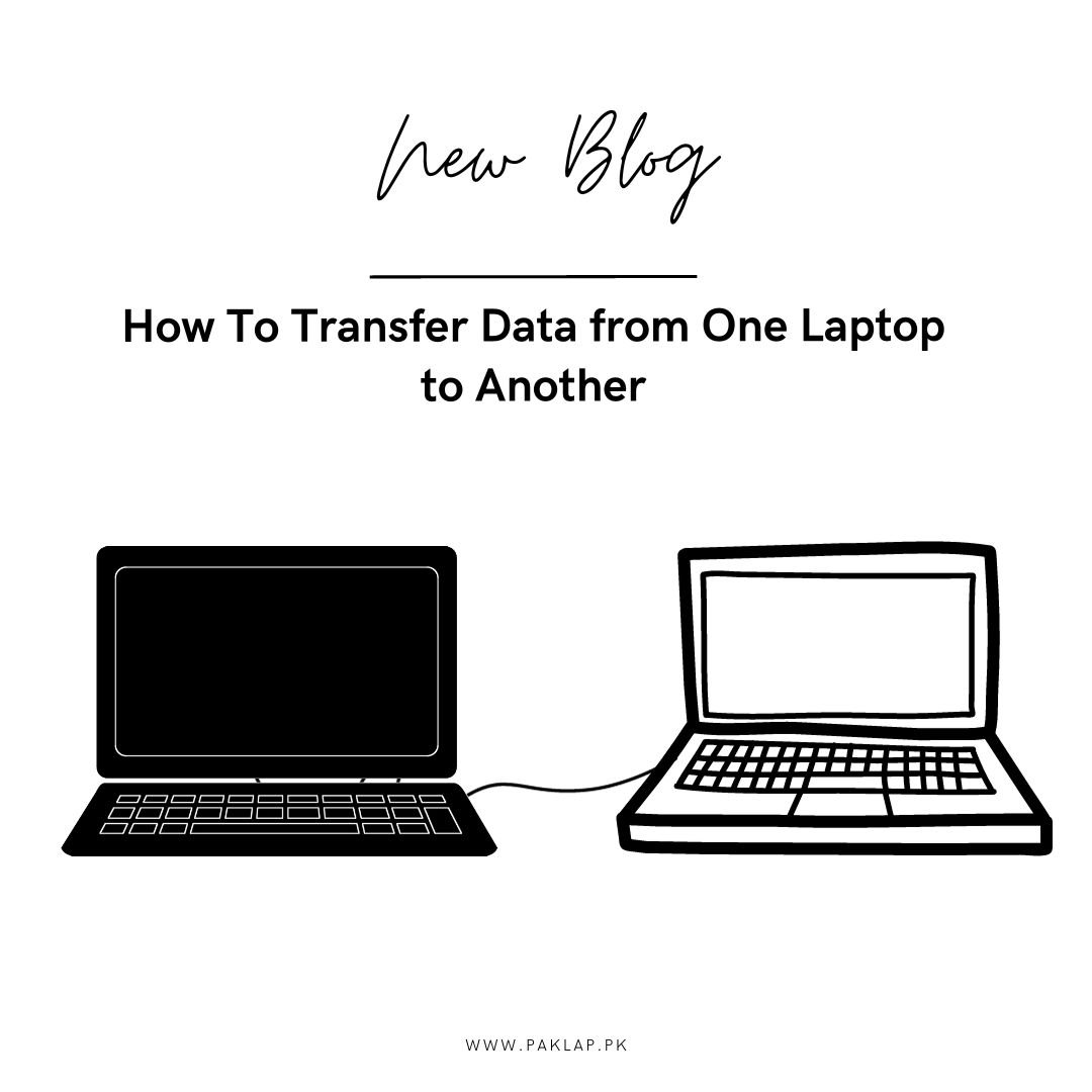 Transfer Data from One Laptop to Another