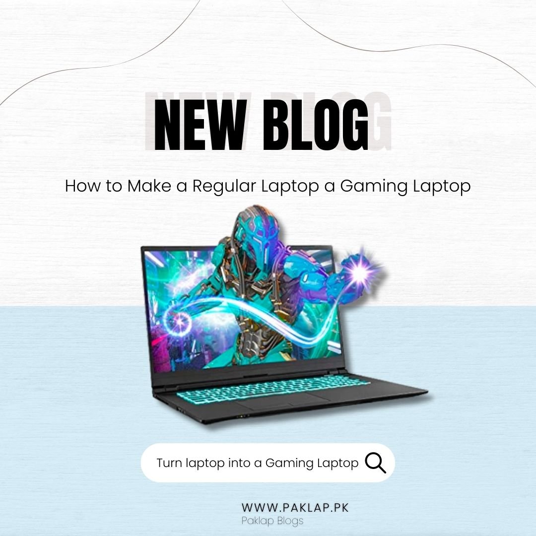 how to make a regular laptop into a gaming laptop 