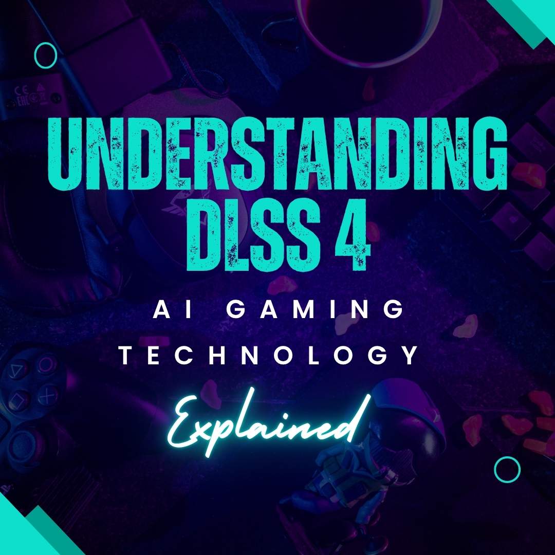 Understanding DLSS 4