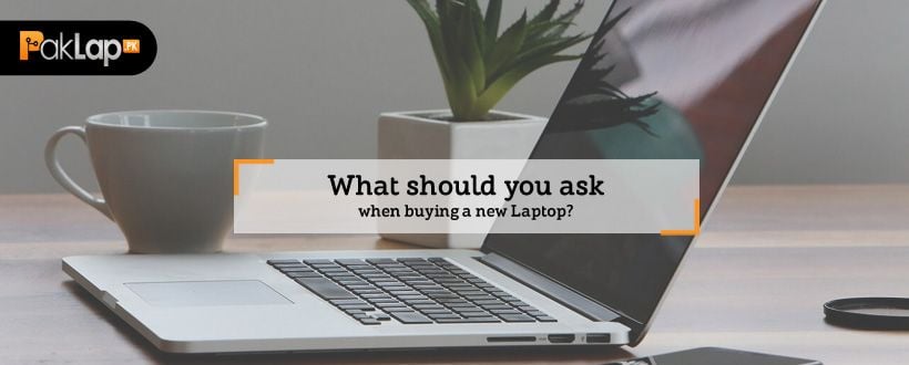 What to ask when buying a new laptop?