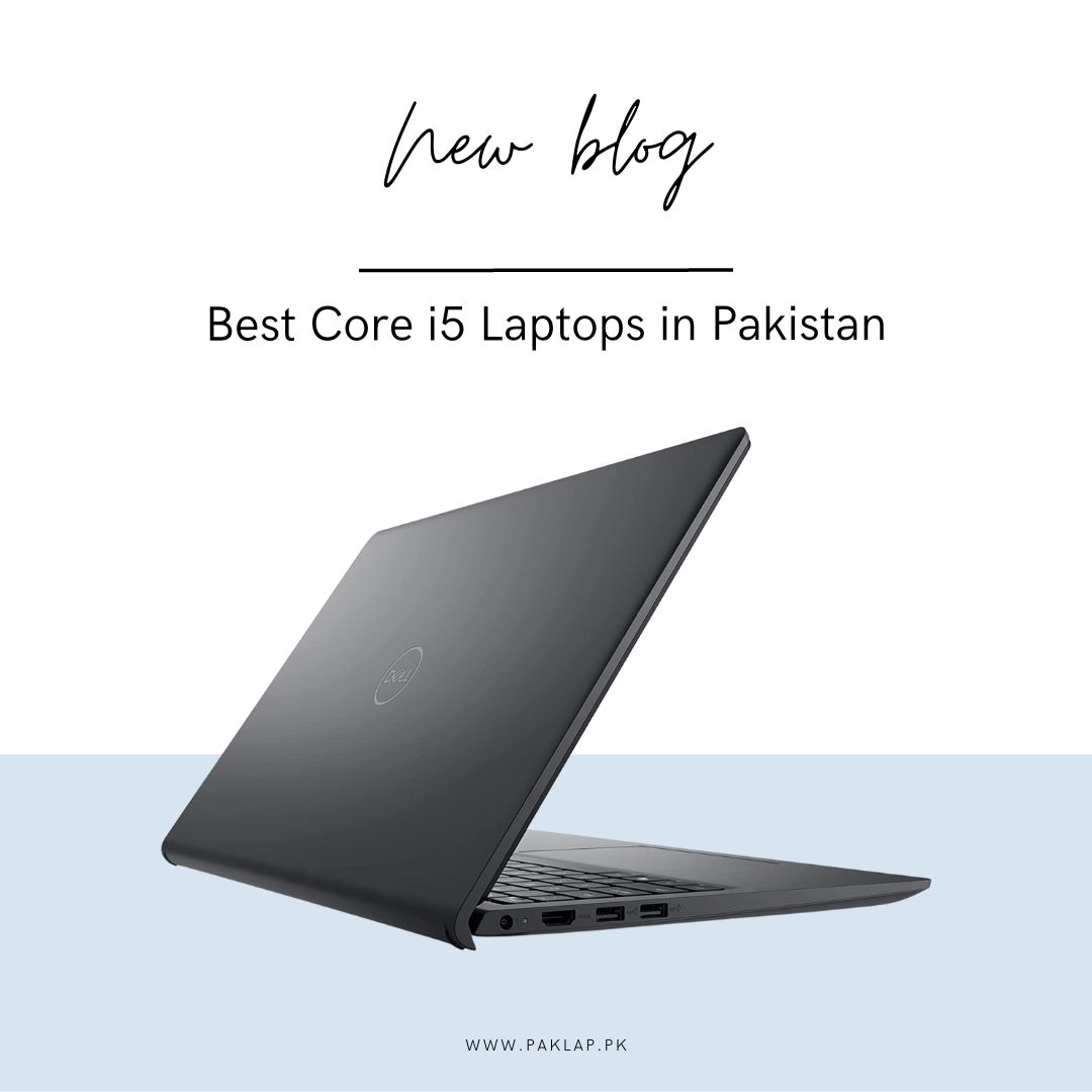 5 Best Core i5 Laptops in Pakistan 2023